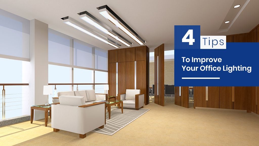 4 Tips To Improve Your Office Lighting 4 Tips To Improve Your Office Lighting
